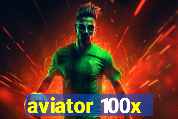 aviator 100x